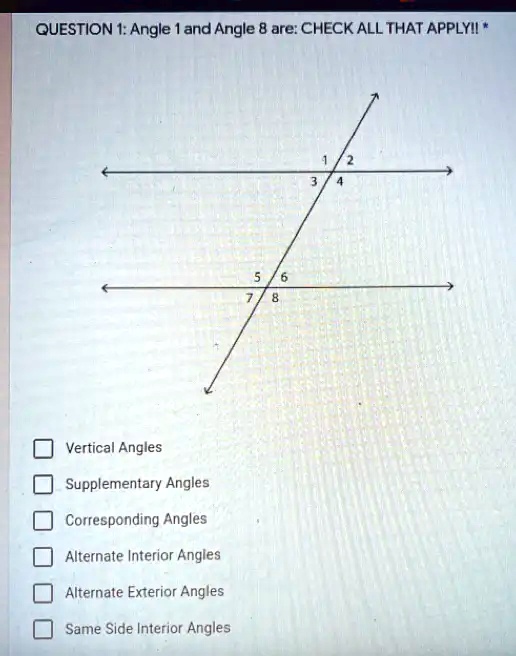 SOLVED: QUESTION 1: Angle A and Angle 8 are: CHECK ALL THAT APPLY ...