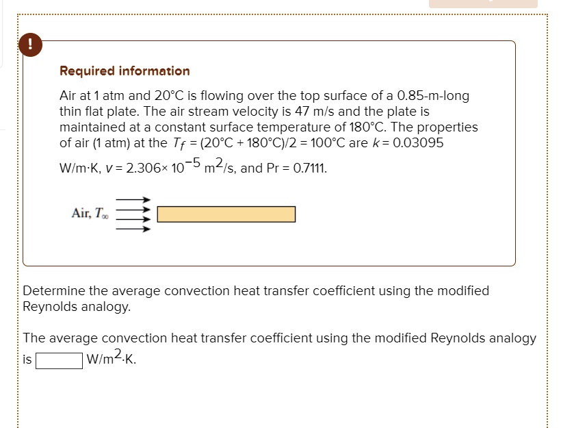 SOLVED Required Information Air at 1 atm and 20Â°C is flowing over the