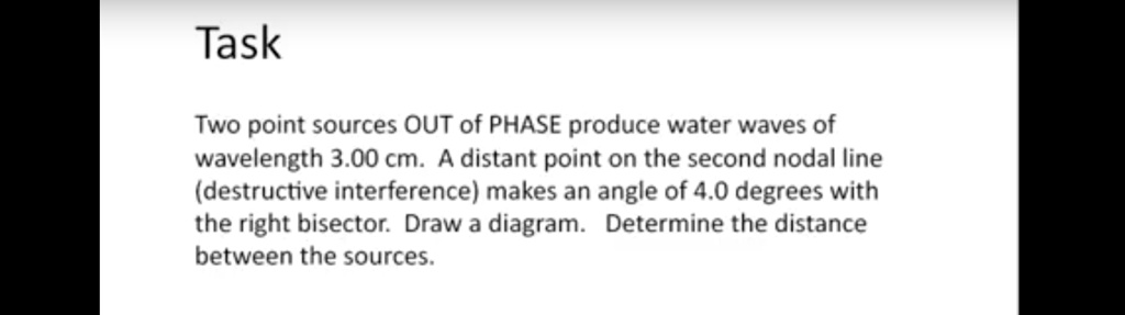 SOLVED: Task Two point sources OUT of PHASE produce water waves of ...