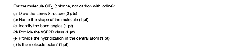 for the molecule cif5 chlorine not carbon with iodine draw the lewis ...