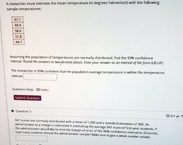 SOLVED: A researcher must estimate the mean temperature (in degrees ...