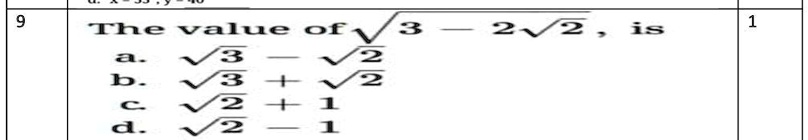 The value of √(3 - 2√(2)), is a. √(3) - √(2) b. √(3) + √(2) c. √(2) + 1 ...