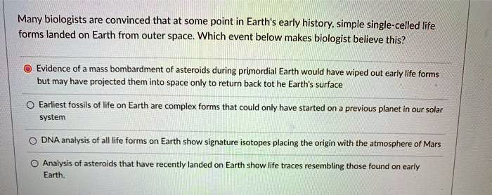 SOLVED:Many biologists are convinced that at some point in Earth's ...