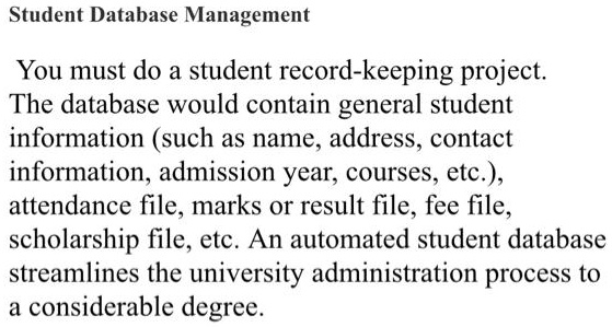 [GET ANSWER] Student Database Management You must do a student record ...