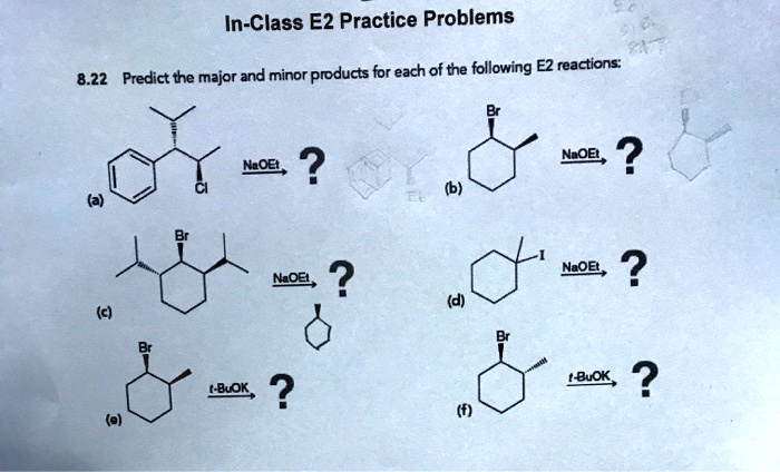 In-Class E2 Practice Problems 8.22 Predict the major and minor products ...