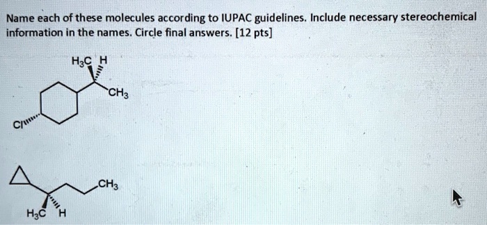 Solved Name Each Of These Molecules According To Iupac Guidelines Include Necessary 6271