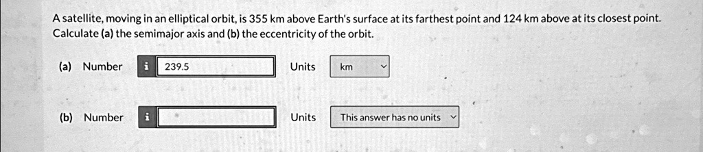 SOLVED: A satellite moving in an elliptical orbit is 355 km above