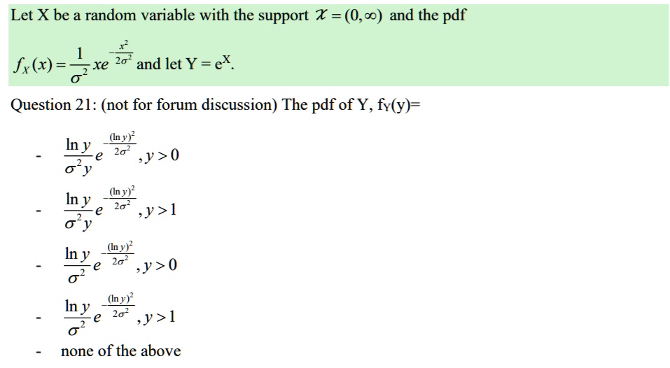 Solved Let X Be A Random Variable With The Support X 0 0 And The Pdf Fx X Xe 2o And Let