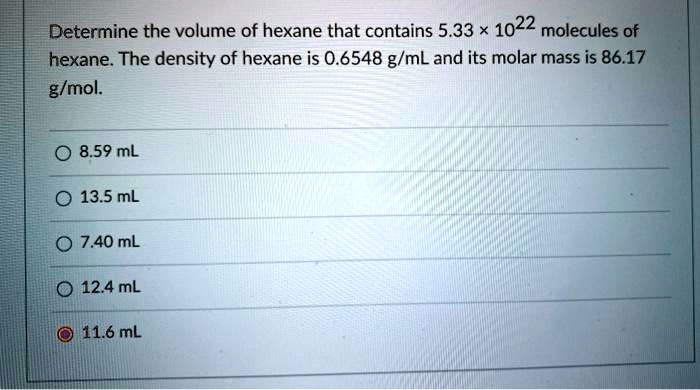 determine the volume of hexane that contains 533 x 1022 molecules of ...