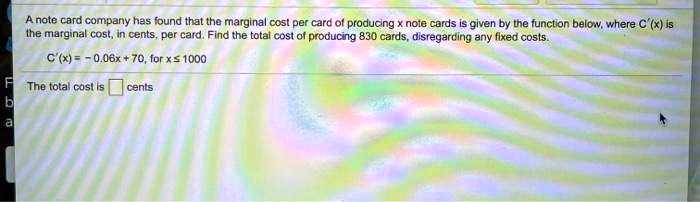 SOLVED: A note card company has ound that the marginal cost per card 0l ...