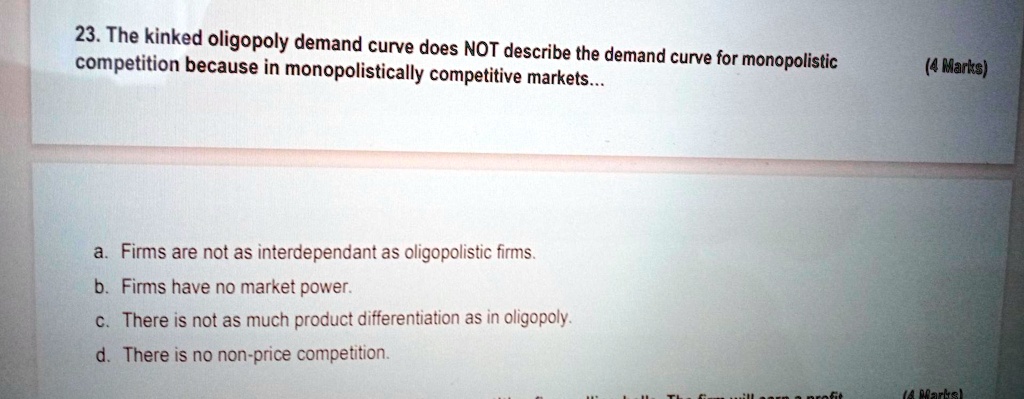 SOLVED: The kinked oligopoly demand curve does NOT describe the demand ...