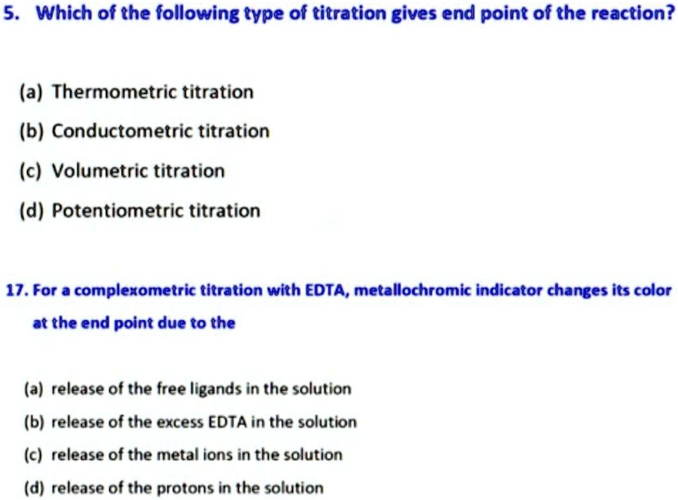 SOLVED 5. Which of the following types of titration gives the endpoint