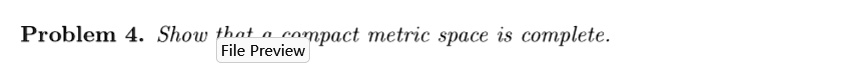 Problem 4. Show that a compact metric space is complete.