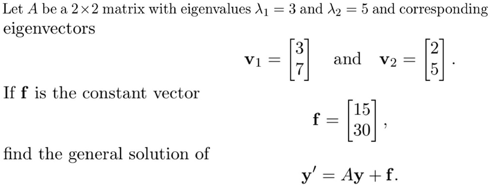 let a be a 2x2 matrix with eigenvalues a1 3 and az 5 and corresponding ...