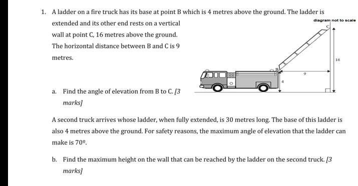 Fireman Ladder Math Problem 1. A ladder on a fire truck has its base at point B which is...