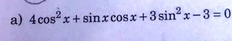 a-4cos-x-sinxcosx-3-sin-x-3-0-05103