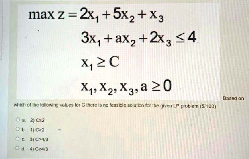 SOLVED:max Z = 2X1 + 5x2 ` +X3 3x1 ` + AX2 ` +2x3 2 31C>4/3 C24/3