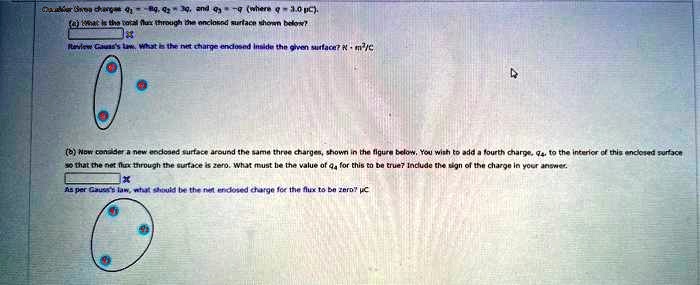 bg439and aqwhere 30pc is placed inside the given surface nm2 is shown in the figure below you wish to add a fourth charge according to coulombs law what should be the net enclosed charge for 49405