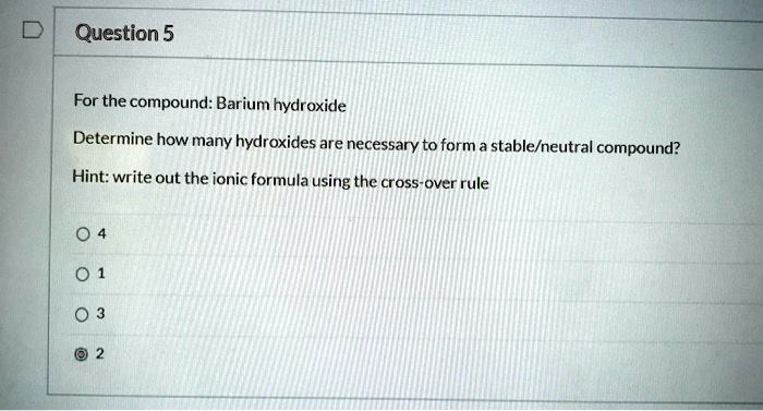 SOLVED: For the compound: Barium hydroxide, determine how many