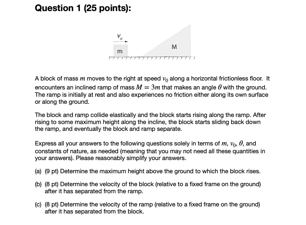 SOLVED Question 1 (25 points) A block of mass m moves to the right at
