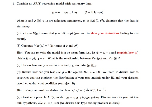 Solved 1 Consider An Ar I Regression Model With Stationary Data Pjt I 0 4 Where Mlc Are Unkiown Prameters T Ii D 0 02 Suppose That The Data Stationary A Let Ii E Yt Show That