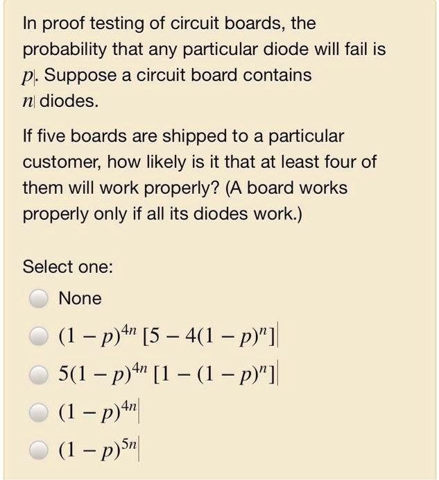 SOLVED:In Proof Testing Of Circuit Boards, The Probability That Any ...