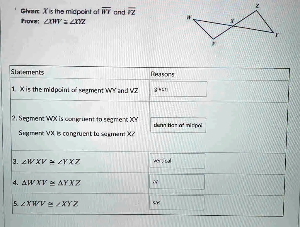 SOLVED: Given: X is the midpoint of WY and VZ Prove: LXWV â‰… EnZ ...