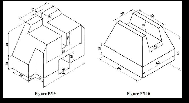 SOLVED: Draw 3 views for each drawing P5.9 First angle projection P5.10 ...