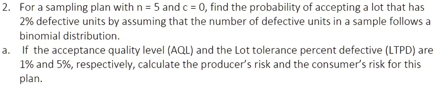 SOLVED: For a sampling plan with n = 5 and c = 0, find the probability ...