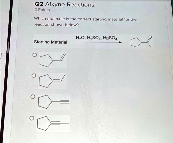 SOLVED: 02 Alkyne Reactions 2 Points: Which molecule is the correct ...