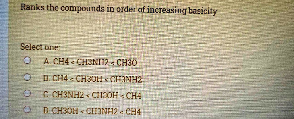 SOLVED: Ranks the compounds in order of increasing basicity Select one ...