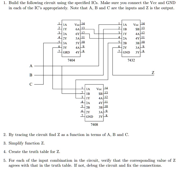 1. Build the following circuit using the specified ICs. Make sure you ...