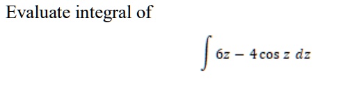 evaluate integral of 62 4cos dz 67069