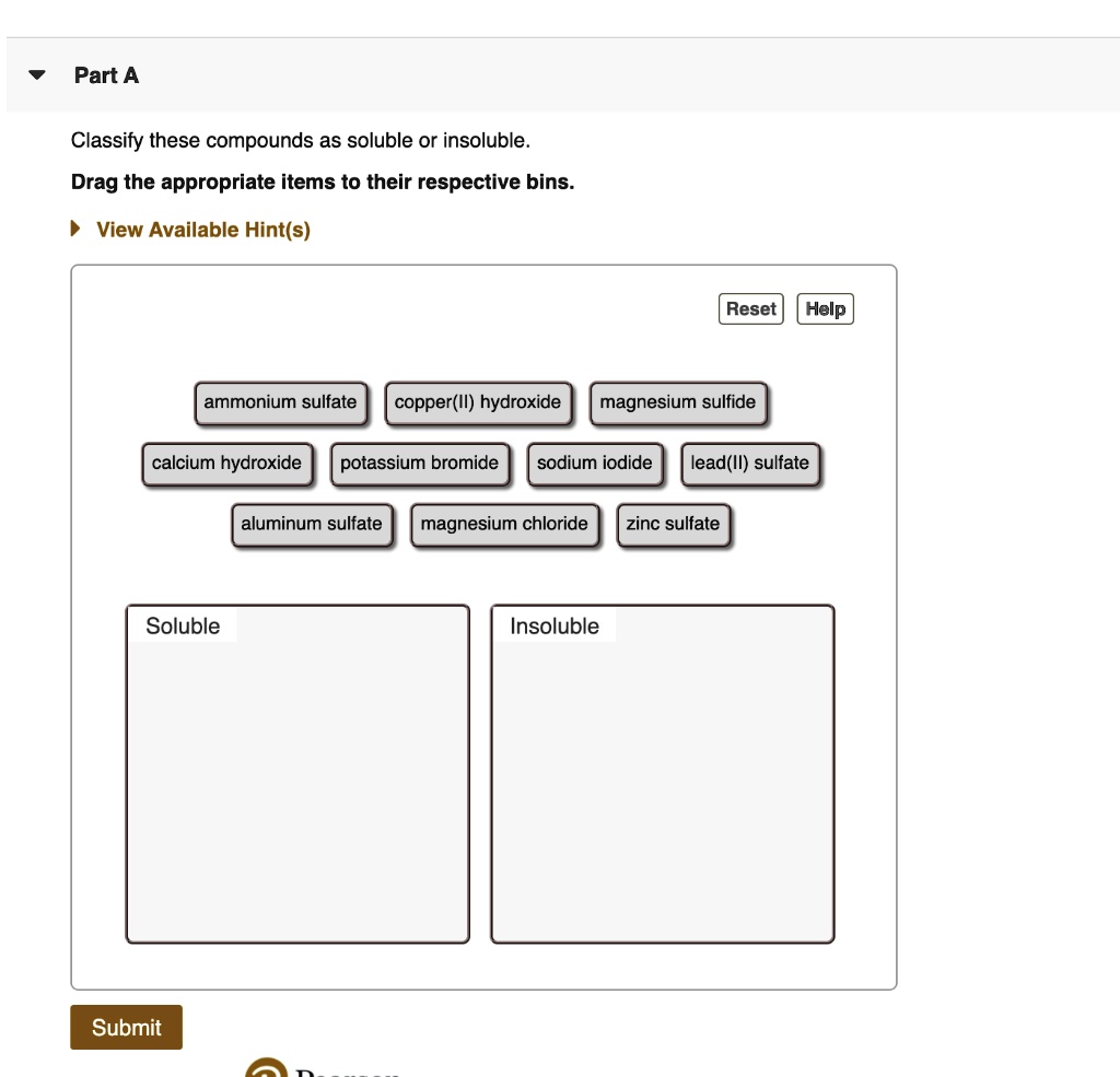SOLVEDPart A Classify these compounds as soluble or insoluble Drag the