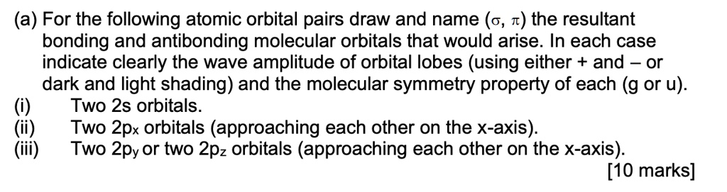 Solved A For The Following Atomic Orbital Pairs Draw And Name And X The Resultant Bonding And