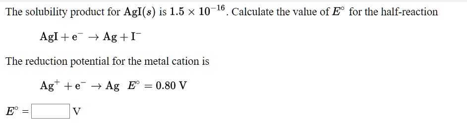 SOLVED The solubility product for AgI s is 1.5 x 10 16