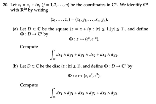 Solved Let Zj Xj Iy J 1 2 N Be The Coordinates In C We Identify C With R2 By Writing Z1 Zn X1 V1n Xw Yn Let D A A