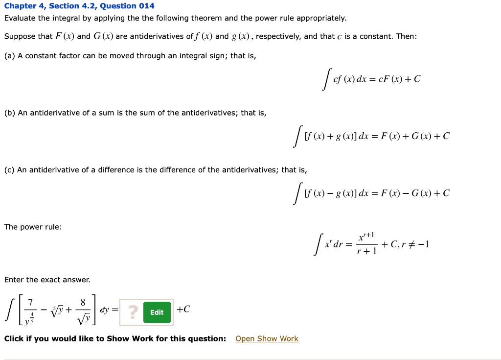 Solved Chapter 4 Section 4 2 Question 014 Evaluate The Integral By Applying The The Following Theorem And The Power Rule Appropriately Suppose That F X And Are Antiderivatives Of F X And G