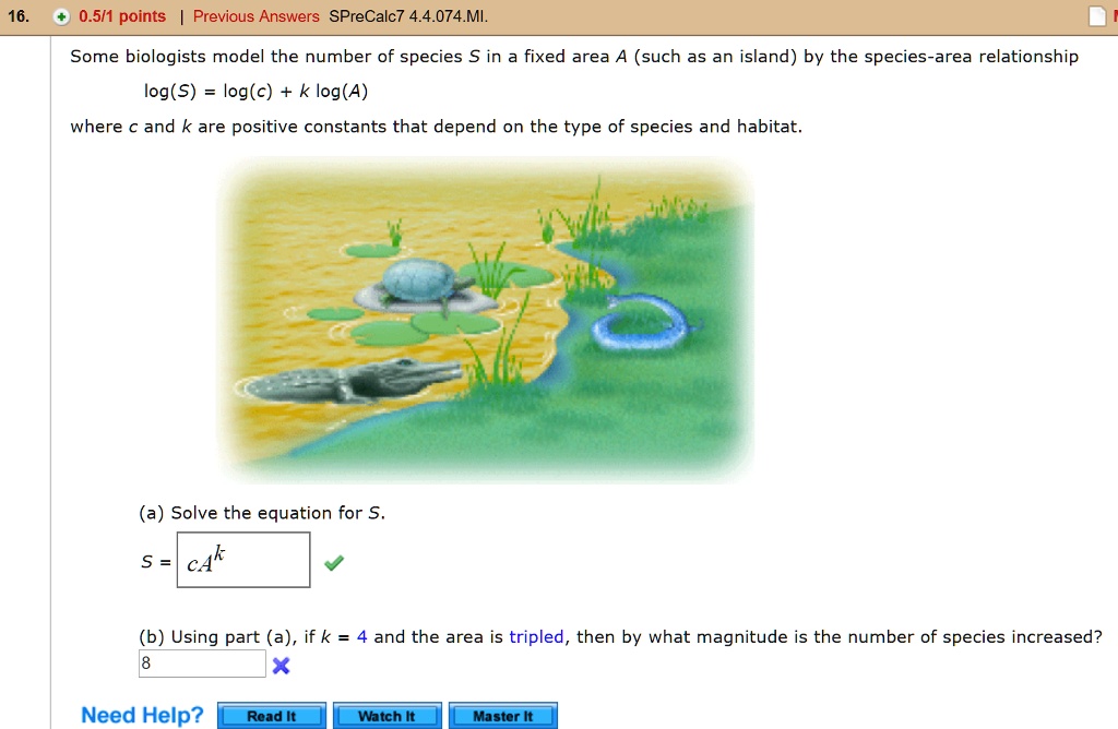 SOLVED Some biologists model the number of species S in a fixed area A (such as an island) by