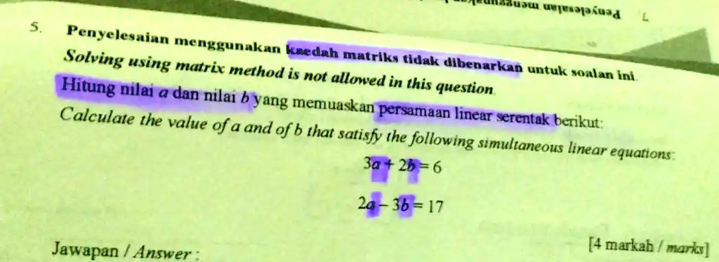 5. Penyelesaian menggunakan kaedah matriks tidak dibenarkan untuk ...
