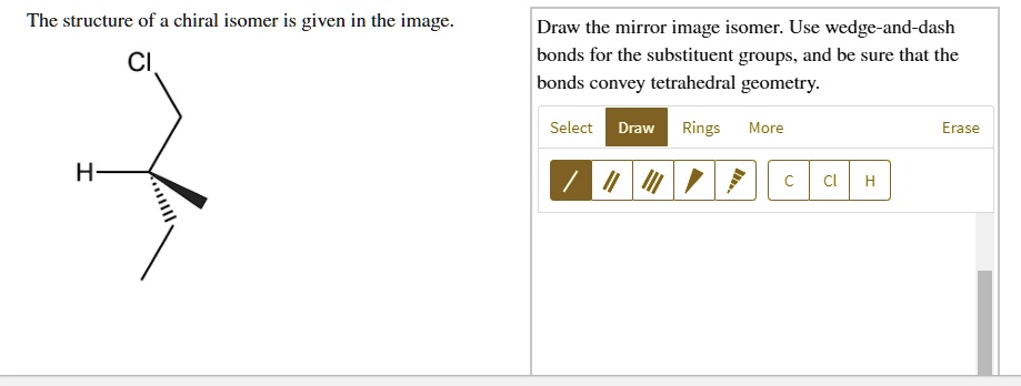 SOLVED: The structure of a chiral isomer is given in the image below ...