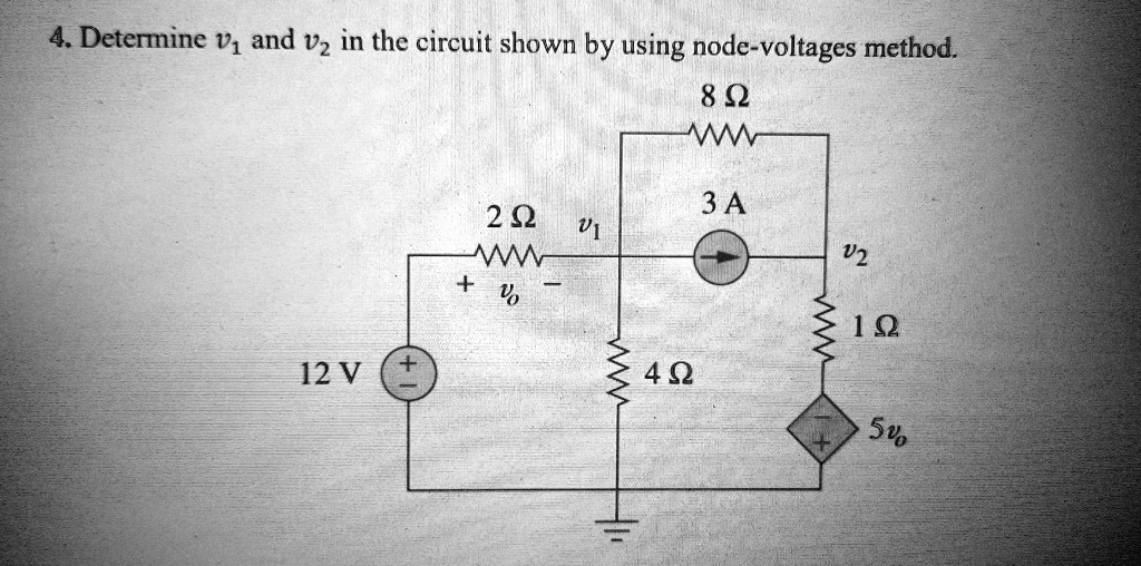 SOLVED: 4.Determine v, and v in the circuit shown by using node ...