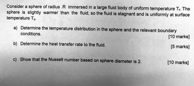 Consider a sphere of radius R immersed in a large fluid body of uniform ...