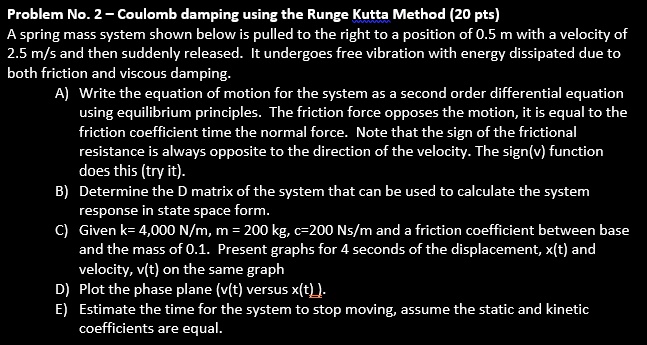 Spring Runge problem no 2 coulomb damping using the runge kutta method 20 pts a ...
