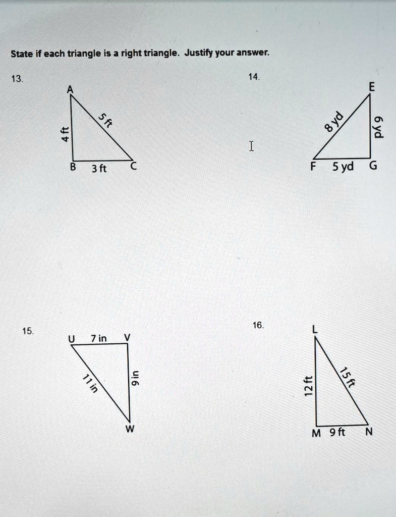 Solved State If Each Triangle Is A Right Triangle Justify Your Answer 13 14 3 3 3 Ft 5 Yd 6 16 15 7 In 8 6 M 9ft S 5