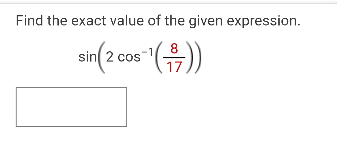 solved-find-the-exact-value-of-the-given-expression-sin-2-cos-1-8