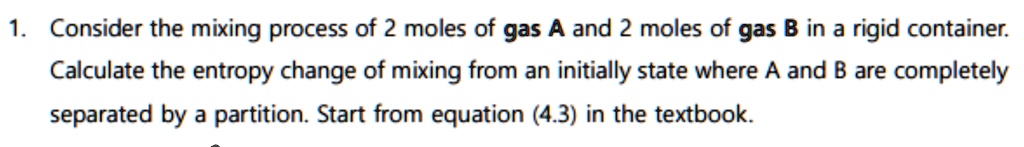 1. Consider the mixing process of 2 moles of gas A and 2 moles of gas B ...