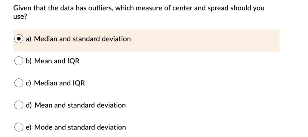 solved-given-that-the-data-has-outliers-which-measure-of-center-and