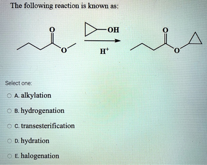 SOLVED: The following reaction is known as: OH Select one: A ...