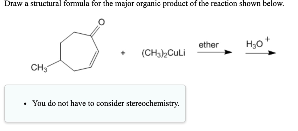 draw a structural formula for the major organic product of the reaction ...